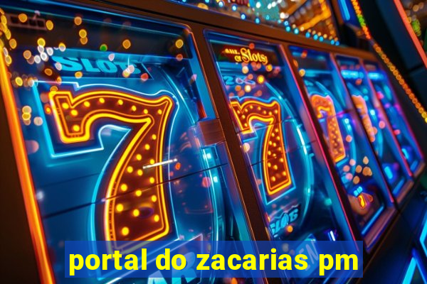 portal do zacarias pm